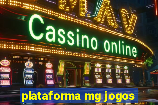 plataforma mg jogos